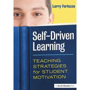 Self-Driven Learning: Teaching Strategies for Student Motivation