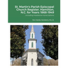 St. Martin's Parish Episcopal Church Register, Hamilton, N.C. for Years: 1868-1949