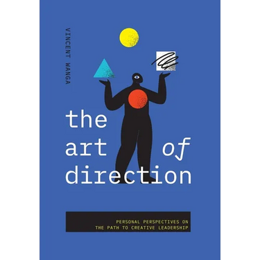 The Art of Direction: Personal Perspectives on the Path to Creative Leadership