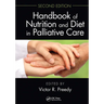 Handbook of Nutrition and Diet in Palliative Care, Second Edition