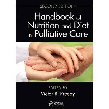 Handbook of Nutrition and Diet in Palliative Care, Second Edition