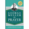 George Muller on Prayer: 31 Prayer Insights for Developing an Intimate Relationship with God. (LARGE PRINT)