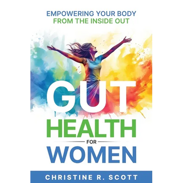 Gut Health For Women - Empowering Your Body From the Inside Out
