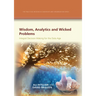Wisdom, Analytics and Wicked Problems: Integral Decision Making for the Data Age