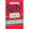 A Little Book of Silly Games: Stuff to Do for the Whole Family