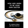 How and When to be Your Own Doctor
