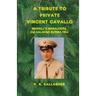 A Tribute to Private Vincent Cavallo: Merrill's Marauders 2nd Galahad Burma 1944