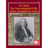 J. S. Bach: Six Unaccompanied Cello Suites Arranged for Guitar