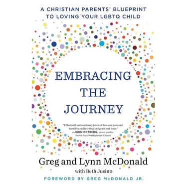 Embracing the Journey: A Christian Parents' Blueprint to Loving Your LGBTQ Child