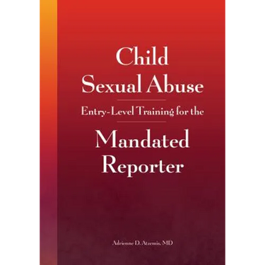 Child Sexual Abuse: Entry-Level Training for the Mandated Reporter