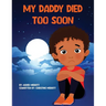 My Daddy Died Too Soon