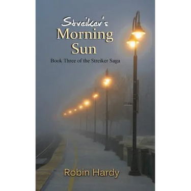 Streiker's Morning Sun: Book Three of The Streiker Saga