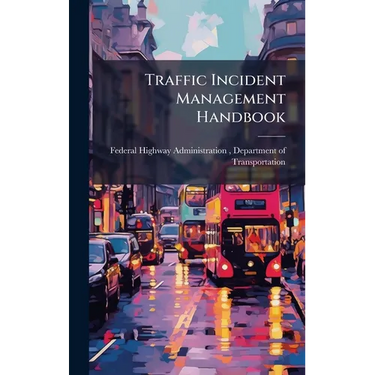 Traffic Incident Management Handbook