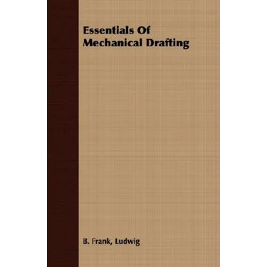 Essentials Of Mechanical Drafting