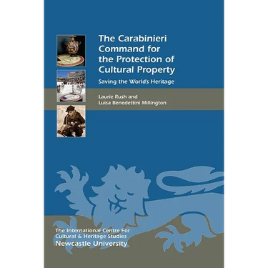 The Carabinieri Command for the Protection of Cultural Property: Saving the World's Heritage