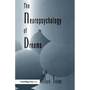 The Neuropsychology of Dreams: A Clinico-anatomical Study