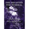 THE DAY AFTER THE FUNERAL What to Say to Those Who Grieve