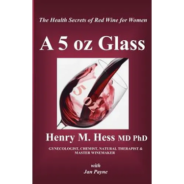 A 5 oz Glass: The Health Secrets of Red Wine for Women