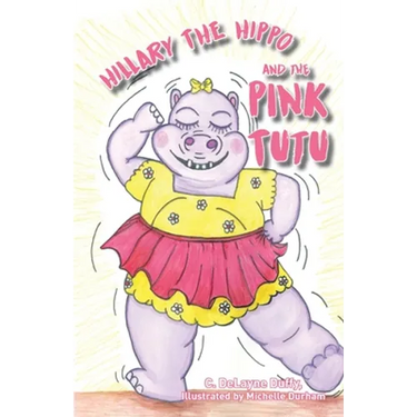 Hillary the Hippo and the Pink Tutu