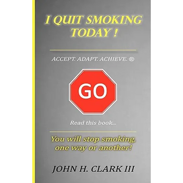 I Quit Smoking Today! - Accept. Adapt. Achieve. (R)