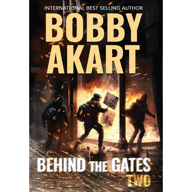 Behind The Gates 2: A Post-Apocalyptic Survival Thriller