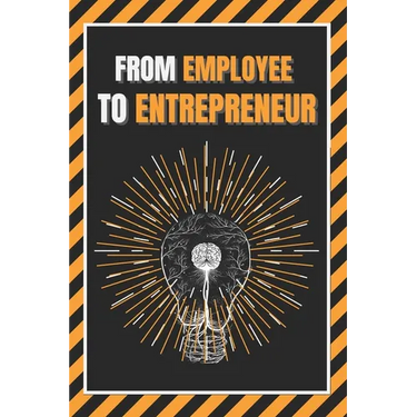 From Employee to Entrepreneur: Train your mind