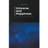 The Truth of the Universe and Happiness