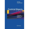 Cicatricial Alopecia: An Approach to Diagnosis and Management