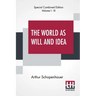 The World As Will And Idea (Complete): Translated From The German By R. B. Haldane, M.A. And J. Kemp, M.A.; Complete Edition Of Three Volumes, Vol. I.