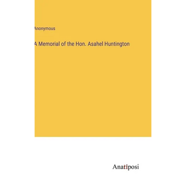 A Memorial of the Hon. Asahel Huntington