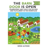 The Barn Door is Open: Frameworks and Tools for Success and Fulfillment in the Workplace