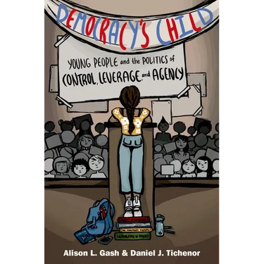 Democracy's Child: Young People and the Politics of Control, Leverage, and Agency