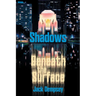 Shadows Beneath the Surface