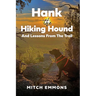 Hank the Hiking Hound And Lessons From The Trail