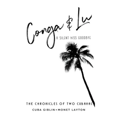 Conga & Lu: The Chronicles of Two Cubanas