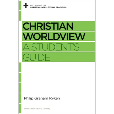 Christian Worldview: A Student's Guide