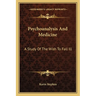 Psychoanalysis And Medicine: A Study Of The Wish To Fall Ill