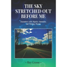 The Sky Stretched Out Before Me: Encounters with Mystics, Anomalies, and Waking Dreams