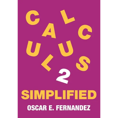 Calculus 2 Simplified: Integration and Infinite Series