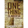 One Thing is Needful