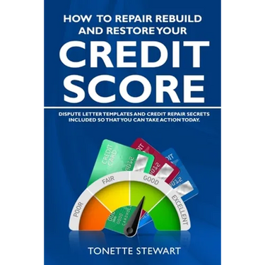 How to Repair Rebuild and Restore Your Credit Score: Dispute letter templates and credit secrets included so that you can take action today