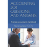 Accounting Job Questions and Answers: Trainee Accountants handbook