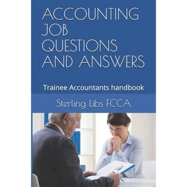 Accounting Job Questions and Answers: Trainee Accountants handbook