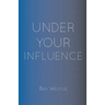 Under Your Influence