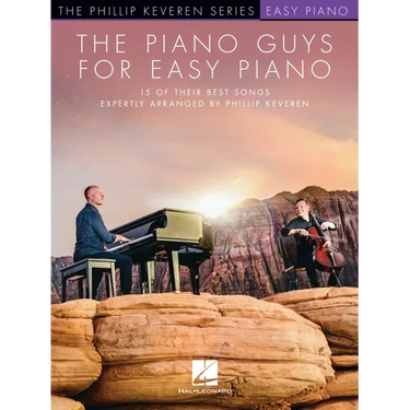 The Piano Guys for Easy Piano - 15 of Their Best Songs Expertly Arranged by Phillip Keveren