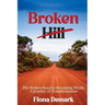 Broken Hill: The Broken Road to Becoming Whole: A Journey of Transformation