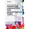 Cognitive Linguistics - The Quantitative Turn: The Essential Reader
