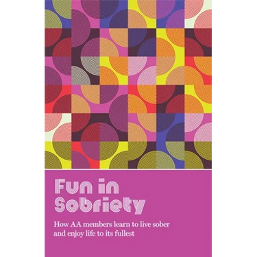 Fun in Sobriety: Learning to Live Sober and Enjoy Life to Its Fullest