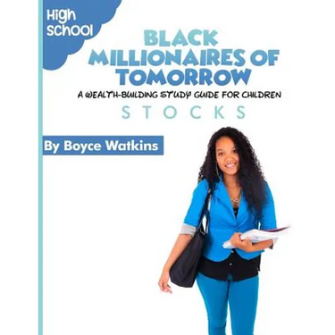 The Black Millionaires of Tomorrow: A Wealth-Building Study Guide for Children (High School): Stocks
