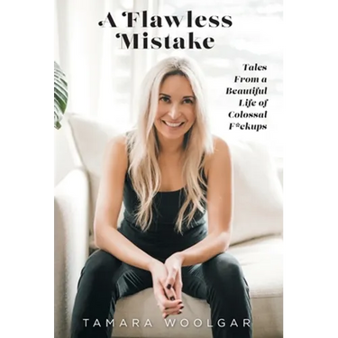 A Flawless Mistake: Tales From a Beautiful Life of Colossal F*ckups